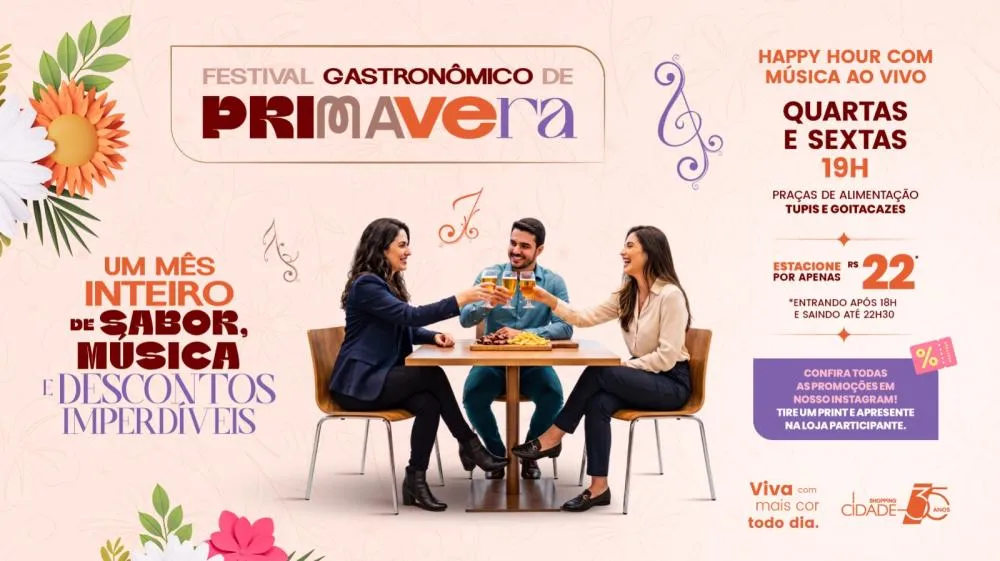 Shopping Cidade Promove Festival Gastronômico De Primavera Com Happy Hour, Música Ao Vivo E Cupons De Desconto