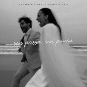 Bruninho & Davi se unem a Danilo & Davi em “Sem Pressa, Sem Pausa”, single apresentado de surpresa no casamento de Bruninho