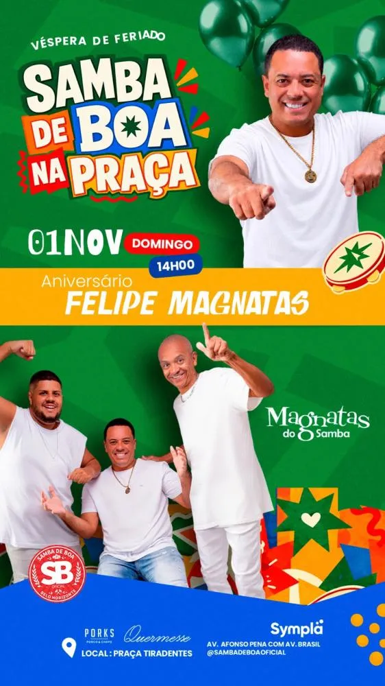 Véspera de feriado traz edição especial do 'Samba de Boa na Praça' com aniversário de Felipe Magnatas e Magnatas do Samba
