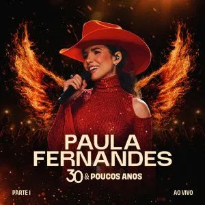 Paula Fernandes abre os lançamentos de “30 & Poucos Anos” com single “Era Eu” e nova turnê